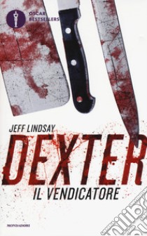 Dexter il vendicatore libro di Lindsay Jeff