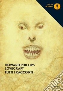 Tutti i racconti. Nuova ediz. libro di Lovecraft Howard P.; Lippi G. (cur.)