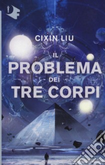 Il problema dei tre corpi libro di Liu Cixin