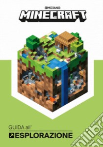 Minecraft Mojang. Guida all'esplorazione libro di Milton Stephanie