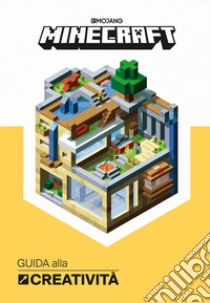 Minecraft Mojang. Guida alla creatività libro di Jelley Craig