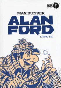 Alan Ford. Libro sei libro di Bunker Max; Magnus