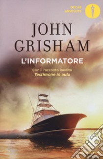 L'informatore libro di Grisham John