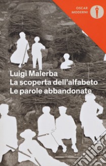 La scoperta dell'alfabeto-Le parole abbandonate libro di Malerba Luigi