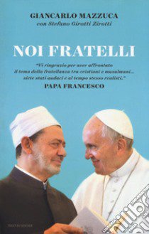 Noi fratelli libro di Mazzuca Giancarlo; Girotti Zirotti Stefano