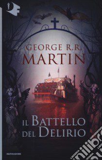 Il battello del delirio libro di Martin George R. R.