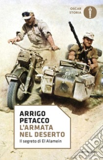 L'armata nel deserto. Il segreto di El Alamein libro di Petacco Arrigo