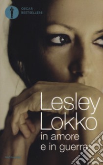 In amore e in guerra libro di Lokko Lesley