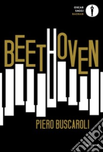 Beethoven libro di Buscaroli Piero