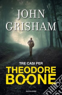 Tre casi per Theodore Boone libro di Grisham John