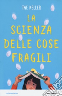 La scienza delle cose fragili libro di Keller Tae