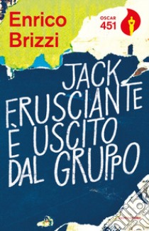 Jack Frusciante è uscito dal gruppo libro di Brizzi Enrico