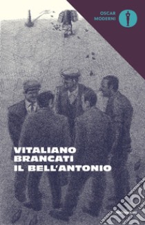 Il bell'Antonio libro di Brancati Vitaliano