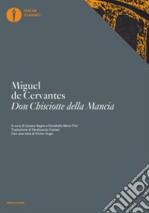 Don Chisciotte della Mancia libro di Cervantes Miguel de; Segre C. (cur.); Moro Pini D. (cur.)