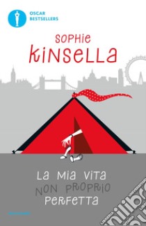 La mia vita non proprio perfetta libro di Kinsella Sophie