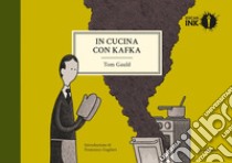 In cucina con Kafka libro di Gauld Tom