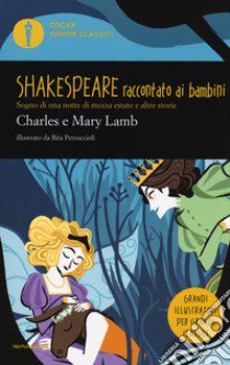 Sogno di una notte di mezza estate e altre storie. Shakespeare raccontato ai bambini libro di Lamb Charles; Lamb Mary Ann