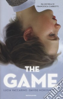 The game libro di Vaccarino Lucia; Morosinotto Davide