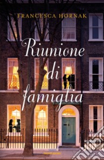 Riunione di famiglia libro di Hornak Francesca