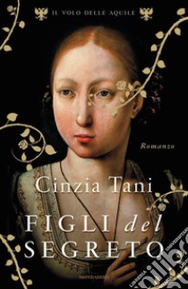 Figli del segreto. Il volo delle aquile libro di Tani Cinzia