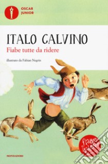 Fiabe tutte da ridere. Fiabe italiane. Ediz. a colori libro di Calvino Italo