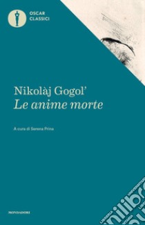 Le anime morte libro di Gogol' Nikolaj; Prina S. (cur.)