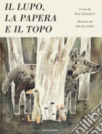 Il lupo, la papera e il topo. Ediz. illustrata libro di Barnett Mac