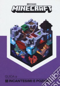 Minecraft. Guida a incantesimi e pozioni libro di Milton Stephanie