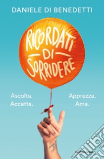 Ricordati di sorridere libro di Di Benedetti Daniele