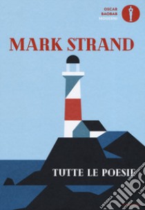 Tutte le poesie. Testo inglese a fronte libro di Strand Mark