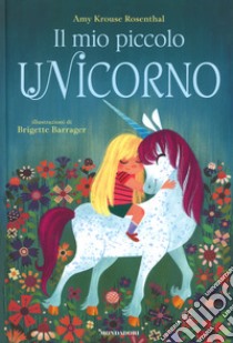 Il mio piccolo unicorno. Ediz. a colori libro di Krouse Rosenthal Amy