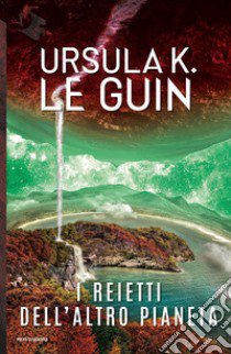 I reietti dell'altro pianeta libro di Le Guin Ursula K.