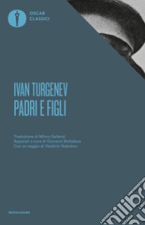 Padri e figli. Con un saggio di Vladimir Nabokov libro di Turgenev Ivan