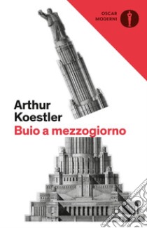 Buio a mezzogiorno libro di Koestler Arthur