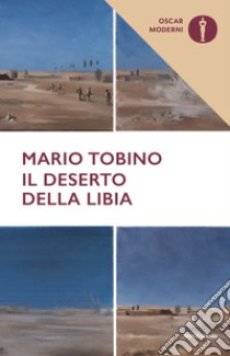 Il deserto della Libia libro di Tobino Mario