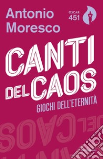 Canti del caos libro di Moresco Antonio