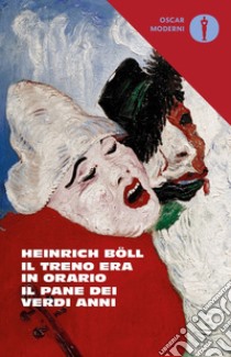 Il treno era in orario-Il pane dei verdi anni libro di Böll Heinrich