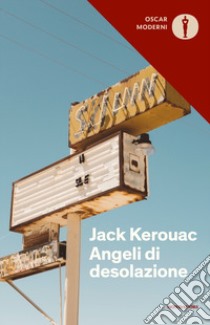 Angeli di desolazione libro di Kerouac Jack