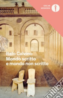 Mondo scritto e mondo non scritto libro di Calvino Italo; Barenghi M. (cur.)