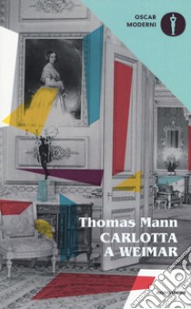 Carlotta a Weimar libro di Mann Thomas