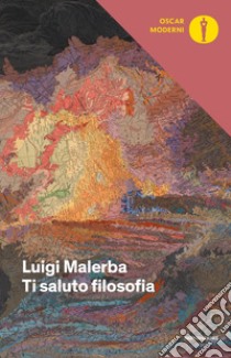 Ti saluto filosofia libro di Malerba Luigi