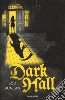 Dark Hall libro di Duncan Lois