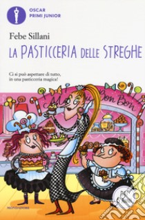 La pasticceria delle streghe libro di Sillani Febe