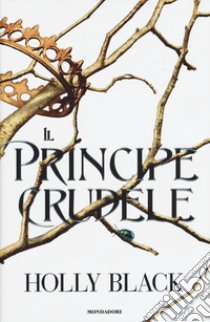 Il principe crudele libro di Black Holly