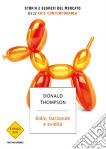 Bolle, baraonde e avidità libro di Thompson Donald