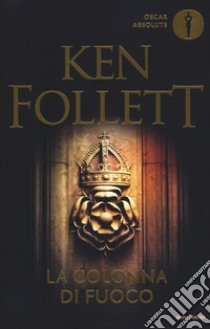 La colonna di fuoco libro di Follett Ken