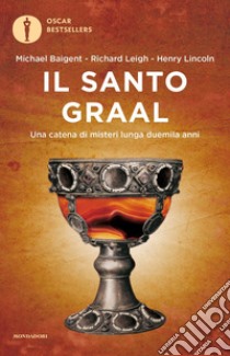 Il santo Graal libro di Baigent Michael; Leigh Richard; Lincoln Henry