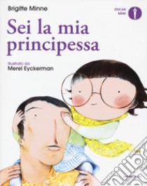 Come una principessa. Ediz. a colori libro di Minne Brigitte