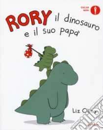 Rory il dinosauro e il suo papà. Ediz. a colori libro di Climo Liz