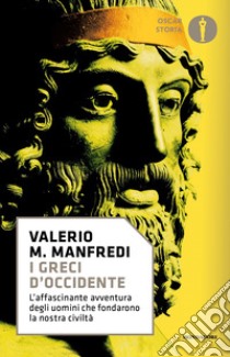 I greci d'Occidente libro di Manfredi Valerio Massimo